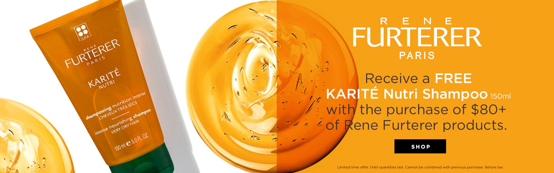 Receive a FREE KARITÉ Nutri Shampoo with the purchase of $80+ of Rene Furterer products